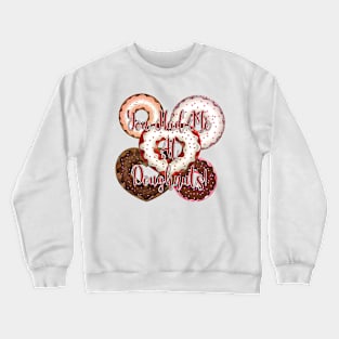 You Had Me At Doughnuts - Valentine's Day Crewneck Sweatshirt